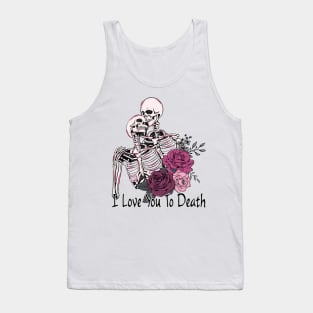 I love you to death  #halloween Tank Top